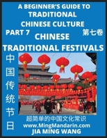 Introduction to Chinese Traditional Festivals- A Beginner's Guide to Traditional Chinese Culture (Part 7), Self-learn Reading Mandarin with Vocabulary B0BRZZRBDF Book Cover