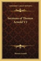 Sermons of Thomas Arnold V2 1162727837 Book Cover