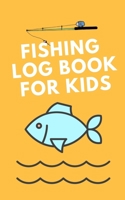 Fishing Log Book for Kids: Fishing is Fun and Easier with this journal 1673545912 Book Cover