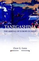 Tanegashima: The Arrival of Europe in Japan 8791114128 Book Cover