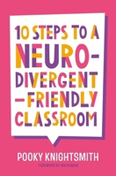 10 Steps to a Neurodivergent-Friendly Classroom 1399837567 Book Cover