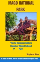 Mago National Park: “The No-Nonsense Guide to Ethiopia’s Wildest National Park” B0FJ7C4TJK Book Cover
