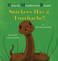 Horus, The Misunderstood Buzzard and Friends: Snickers Has a Toothache 1954868170 Book Cover