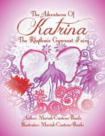 The Adventures of Katrina the Rhythmic Gymnast Fairy 1477152369 Book Cover