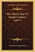 Mrs. Rorer's Key to Simple Cookery 1166593673 Book Cover