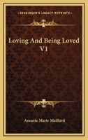 Loving And Being Loved V1 124086504X Book Cover