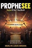 PROPHESEE The End of Our 7-Day World!: Where is Shiloh? A STUNNING REVELATION B0FP98QPN8 Book Cover