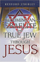 Becoming An Israelite  True Jew Through Jesus 1591857171 Book Cover