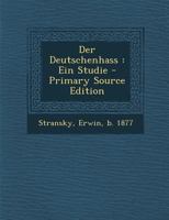 Der Deutschenhass: Ein Studie 1017207178 Book Cover