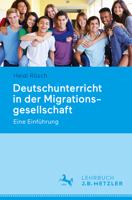 Deutschunterricht in Der Migrationsgesellschaft: Eine Einführung 3476026582 Book Cover