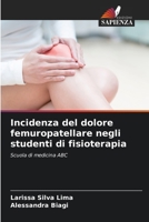 Incidenza del dolore femuropatellare negli studenti di fisioterapia 6206239217 Book Cover