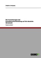 Die Auswirkungen der Energiepreisentwicklung auf die deutsche Wirtschaft 3656135908 Book Cover