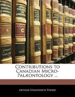 Contributions to Canadian Micro-Palaeontology 1145903673 Book Cover