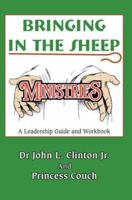 Bringing in the Sheep Ministries: A Leadership Guide and Workbook 0595394043 Book Cover
