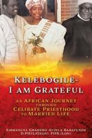 Kelebogile - I Am Grateful 1545647933 Book Cover
