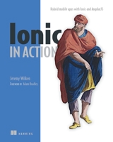 Ionic in Action. Hybrid Mobile Apps with Ionic and AngularJS 1633430081 Book Cover