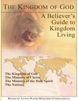 The Kingdom of God: A Believer's Guide to Kingdom Living 1495424103 Book Cover