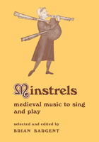 Minstrels: Medieval Music to Sing and Play 0521201667 Book Cover