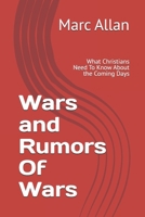 Wars and Rumors Of Wars: What Christians Need To Know About the Coming Days B0F6KWV5GL Book Cover