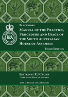 Manual of the Practice, Procedure and Usage of the South Australian House of Assembly 1923042777 Book Cover