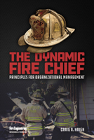 The Dynamic Fire Chief: Principles for Organizational Management 1593704402 Book Cover