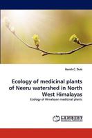 Ecology of medicinal plants of Neeru watershed in North West Himalayas: Ecology of Himalayan medicinal plants 3838385918 Book Cover