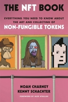 The Nft Book: Everything You Need to Know about the Art and Collecting of Non-Fungible Tokens 1538174758 Book Cover