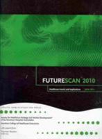 Futurescan: Healthcare Trends and Implications 2010-2015 0980029066 Book Cover