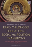 Early Childhood Education in Social and Political Transitions: The Legacy of the Open Society Foundations Step by Step Program 1350257826 Book Cover