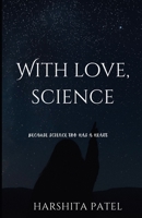With love, Science.: Where Wonder Meets Tragedy: Letters They’ll Never Read. B0FJFWNY7H Book Cover