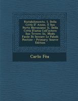 Ristabilimento, I, Della Citta D' Anzio, E Suo Porto Neroniano: II, Della Citta D'Ostia Coll'intero Suo Tevere; III, Modo Facile Di Seccare Le Paludi 1018061630 Book Cover