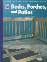 Decks, Porches, and Patios (Home Repair and Improvement (Updated Series)) 0783538502 Book Cover