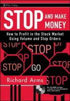 Stop and Make Money: How To Profit in the Stock Market Using Volume and Stop Orders (Wiley Trading) 0470129964 Book Cover