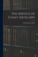 The Service of Coast Artillery 1016498241 Book Cover