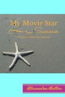 My Movie Star Summer: A Waitress Movie Star Romance 1542612039 Book Cover