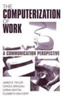 The Computerization of Work: A Communication Perspective 0761906991 Book Cover