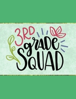 3rd Grade Squad: Wide Ruled Composition Notebook To Be Used As Teacher Appreciation Gift And/Or A Writing Book For Teens And Elementary School Kids - Dark Green Cover 1656289318 Book Cover