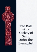 Rule of the Society of Saint John the Evangelist 1561011320 Book Cover