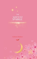 The Softest Sparkle: A logophile’s paradise (The Jupiterian Trilogy) B0F2P4S68S Book Cover