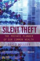 Silent Theft: The Private Plunder of Our Common Wealth