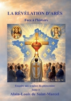 La Révélation d'Arès Tome 3: Face à l'histoire (French Edition) 2322869031 Book Cover
