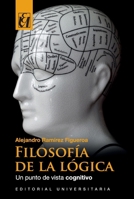 Filosofía de la lógica: Un punto de vista cognitivo (Spanish Edition) 9561125870 Book Cover