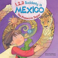 1, 2, 3 Suddenly in Mexico: The Protective Jaguar 0764145851 Book Cover