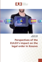 Perspectives of the EULEX’s impact on the legal order in Kosovo 384173510X Book Cover