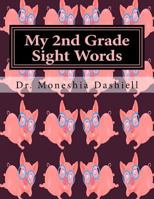 My 2nd Grade Sight Words: My 2nd Grade Sight Words 1523913924 Book Cover