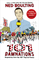 101 Damnations: Dispatches from the 101st Tour de France 0224099930 Book Cover