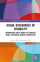 Visual Discourses of Disability: Interpreting Press Images of Disability from a Discourse-Semiotic Perspective 1041156340 Book Cover