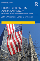 Church and State in American History: Key Documents, Decisions, and Commentary from Five Centuries 0367077310 Book Cover