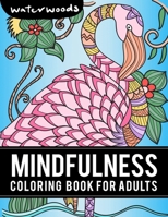 The Mindfulness Coloring Book for Adults: Stress Relieving, Animal Art Designs with Inspirational Quotes B0DWWJ1K7W Book Cover