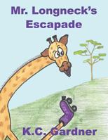 Mr. Longneck's Escapade 1718970838 Book Cover